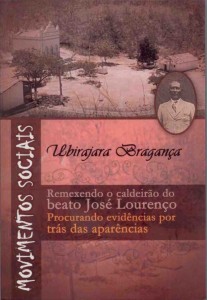 Movimentos Sociais: remexendo o caldeirão do beato José Lourenço – procurando evidências por trás das aparências Autor: Ubirajara Bragança